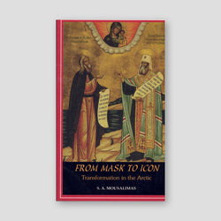 From Mask to Icon: Transformation in the Arctic — front cover