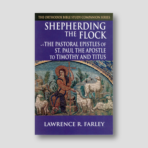 Shepherding the Flock: The Pastoral Epistles of Saint Paul the Apostle to Timothy and Titus — front cover
