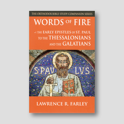 Words of Fire: The Early Epistles of St. Paul to the Thessalonians and the Galatians — front cover