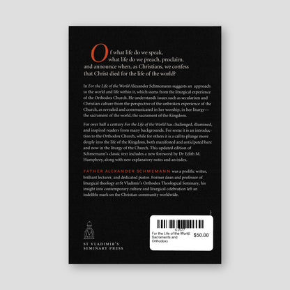 For the Life of the World: Sacraments and Orthodoxy — back cover