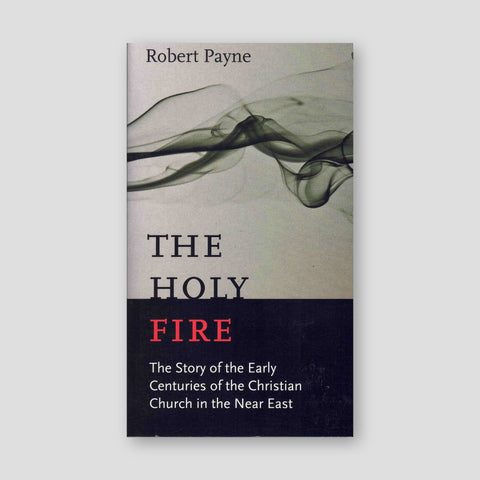 The Holy Fire: The Story of the Fathers of the Eastern Church — front cover