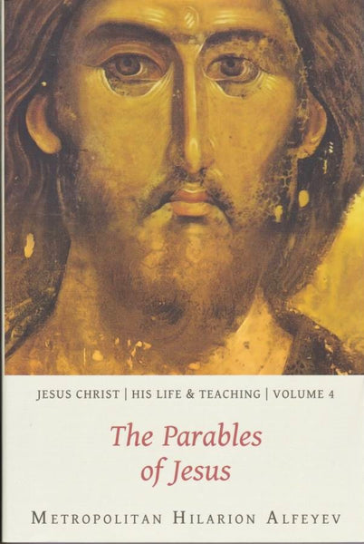 Jesus Christ: His Life and Teaching, Vol. 4 - The Parables of Jesus