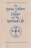 The Syriac Fathers on Prayer and the Spiritual Life