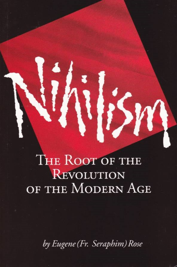 Nihilism: the Root of the Revolution of the Modern Age