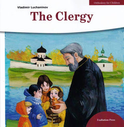 The Clergy (Orthodoxy for Children Series)