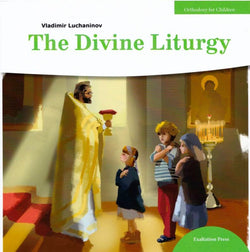 The Divine Liturgy (Orthodoxy for Children Series)