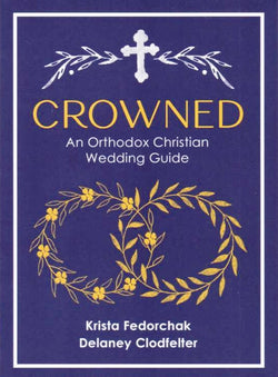 Crowned: An Orthodox Christian Wedding Guide