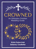 Crowned: An Orthodox Christian Wedding Guide