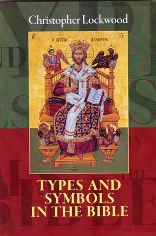 Types and Symbols in the Bible: A Mystical Bible Commentary