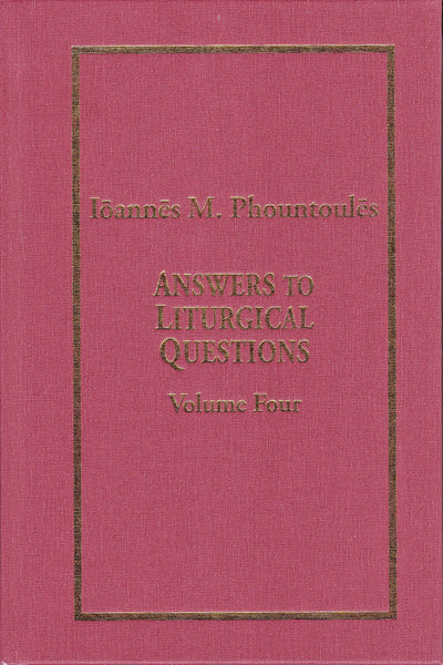 Answers to Liturgical Questions: Volume 4 - Questions and Answers 401-500