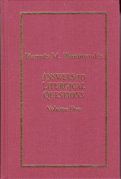 Answers to Liturgical Questions: Volume 5 - Questions and Answers 501-600