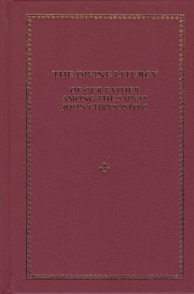 The Divine Liturgy of our Father among the Saints St John Chrysostom (Large)