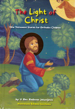 The Light of Christ: New Testament Stories for Orthodox Children