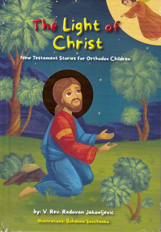 The Light of Christ: New Testament Stories for Orthodox Children
