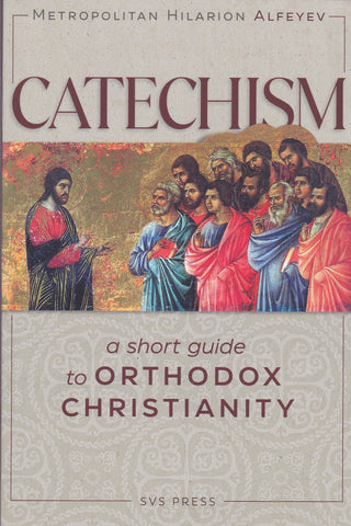 Catechism: A Short Guide to Orthodox Christianity