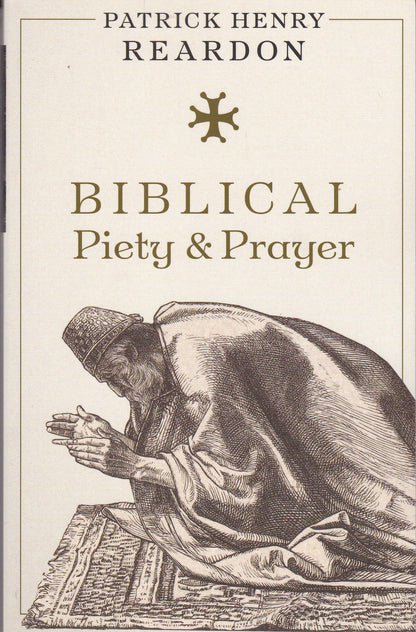 Biblical Piety and Prayer