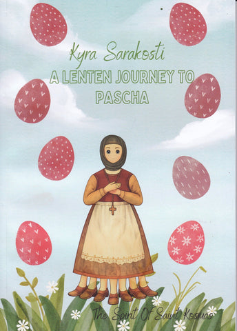 Kyra Sarakosti - A Lenten Journey to Pascha