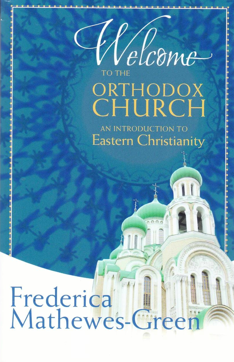Welcome to the Orthodox Church: An Introduction to Eastern Christianity