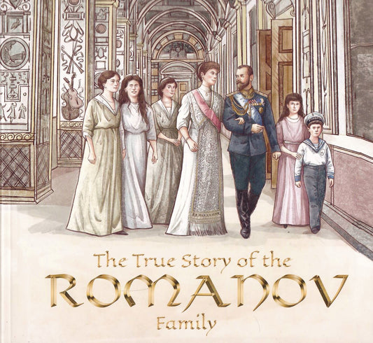 The True Story of the Romanov Family (Softcover)