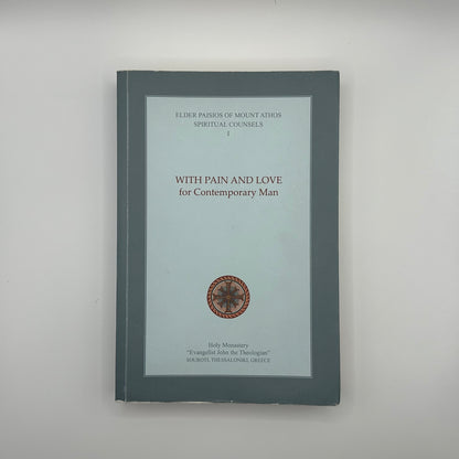 Spiritual Counsels I: With Pain and Love for Contemporary Man