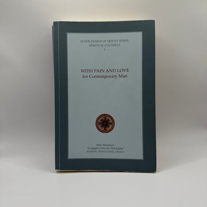 Spiritual Counsels I: With Pain and Love for Contemporary Man