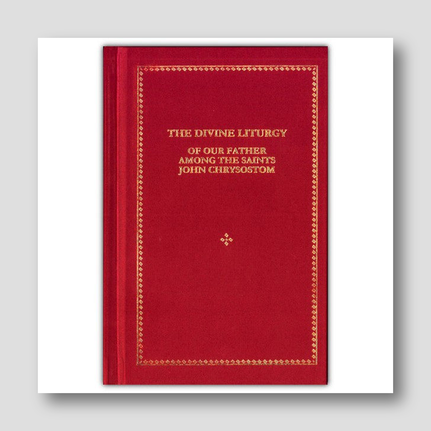 The Divine Liturgy of our Father among the Saints St John Chrysostom