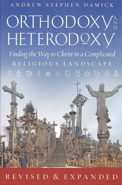 Orthodoxy and Heterodoxy - Revised and Expanded