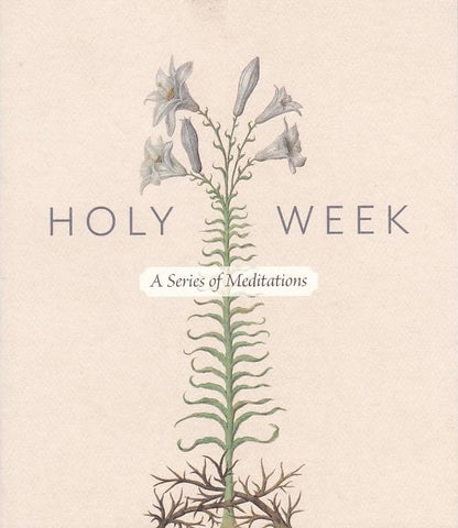 Holy Week: A Series of Meditations