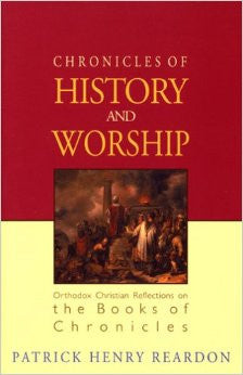 Chronicles of History and Worship: Orthodox Christian Reflections on the Book of Chronicles