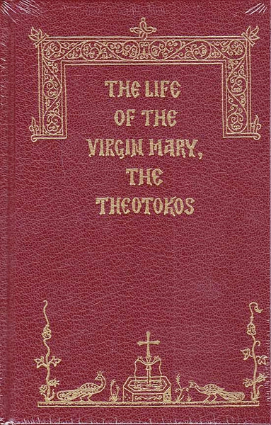 The Life of the Virgin Mary, the Theotokos