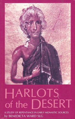 Harlots of the Desert : A Study of Repentance in Early Monastic Sources