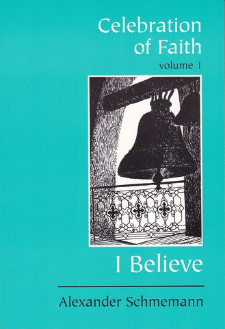 Celebration of Faith, vol. I: I Believe…