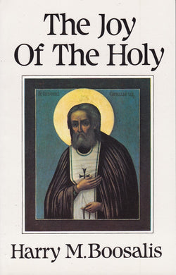 Joy of the Holy: Saint Seraphim of Sarov and Orthodox Spiritual