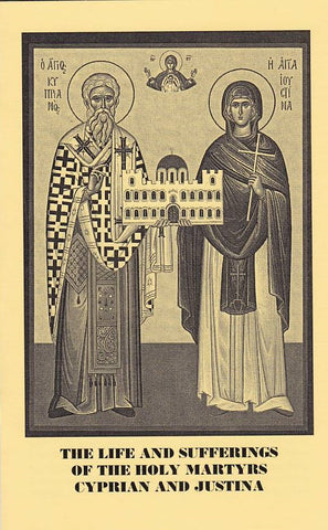 The Life and Sufferings of the Holy Martyrs Cyprian & Justina
