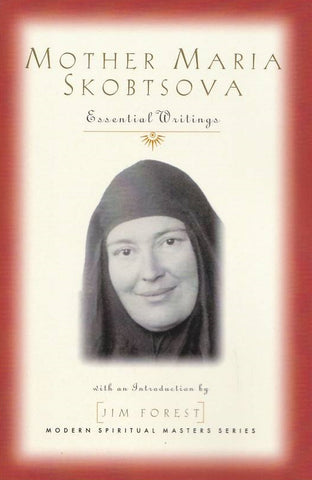 Mother Maria Skobtsova: Essential Writings