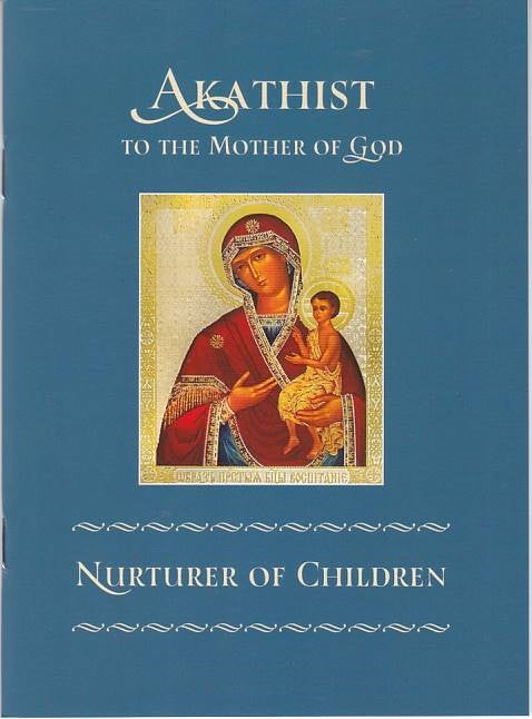 Akathist to the Mother of God: "Nurturer of Children"