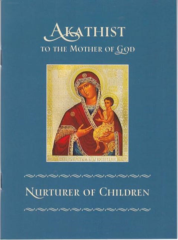Akathist to the Mother of God: Nurturer of Children