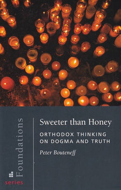 Sweeter than Honey: Orthodox Thinking on Dogma and Truth