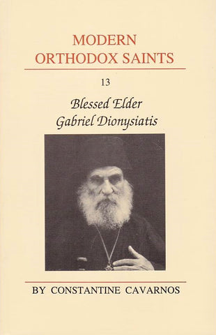 Blessed Elder Gabriel Dionysiatis (Modern Orthodox Saints, Vol 13)