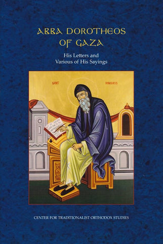 Abba Dorotheos of Gaza: His Letters and Various of His Sayings