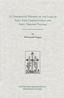 A Comparative Synopsis of the Lives of Saint John Chrysostomos and Saint Gregory Palamas