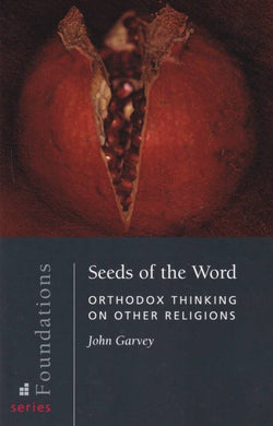 Seeds of the Word: Orthodox Thinking on Other Religions