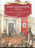 Saint Alexander: New Martyr of the White Rose Resistance