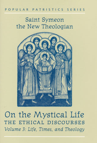 On the Mystical Life, The Ethical Discourses - Volume 3: Life, Times, and Theology
