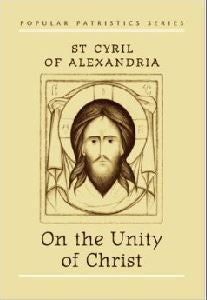 On the Unity of Christ - St Cyril of Alexandria