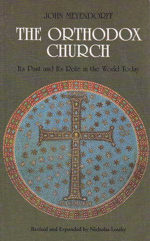The Orthodox Church: Its Past and Its Role in the World Today