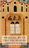 Praying with the Orthodox Tradition