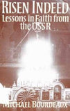 Risen Indeed: Lessons in Faith from the USSR