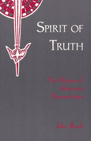 Spirit of Truth Vol 1: The Origins of Johannine Pneumatology