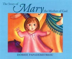 The Story of Mary, the Mother of God
